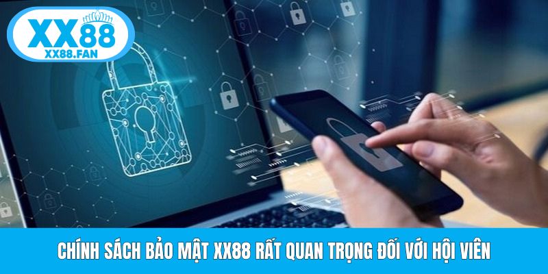 chinh-sach-bao-mat-xx88-rat-quan-trong-doi-voi-hoi-vien