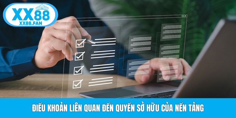 dieu-khoan-lien-quan-den-quyen-so-huu-cua-nen-tang