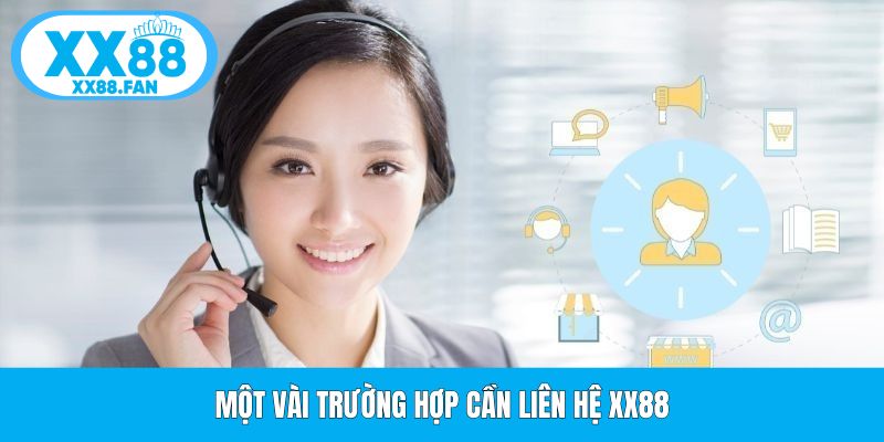 Một vài trường hợp cần liên hệ XX88