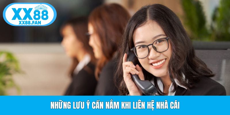 nhung-luu-y-can-nam-khi-lien-he-nha-cai