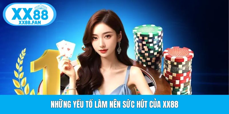 nhung-yeu-to-lam-nen-suc-hut-cua-xx88